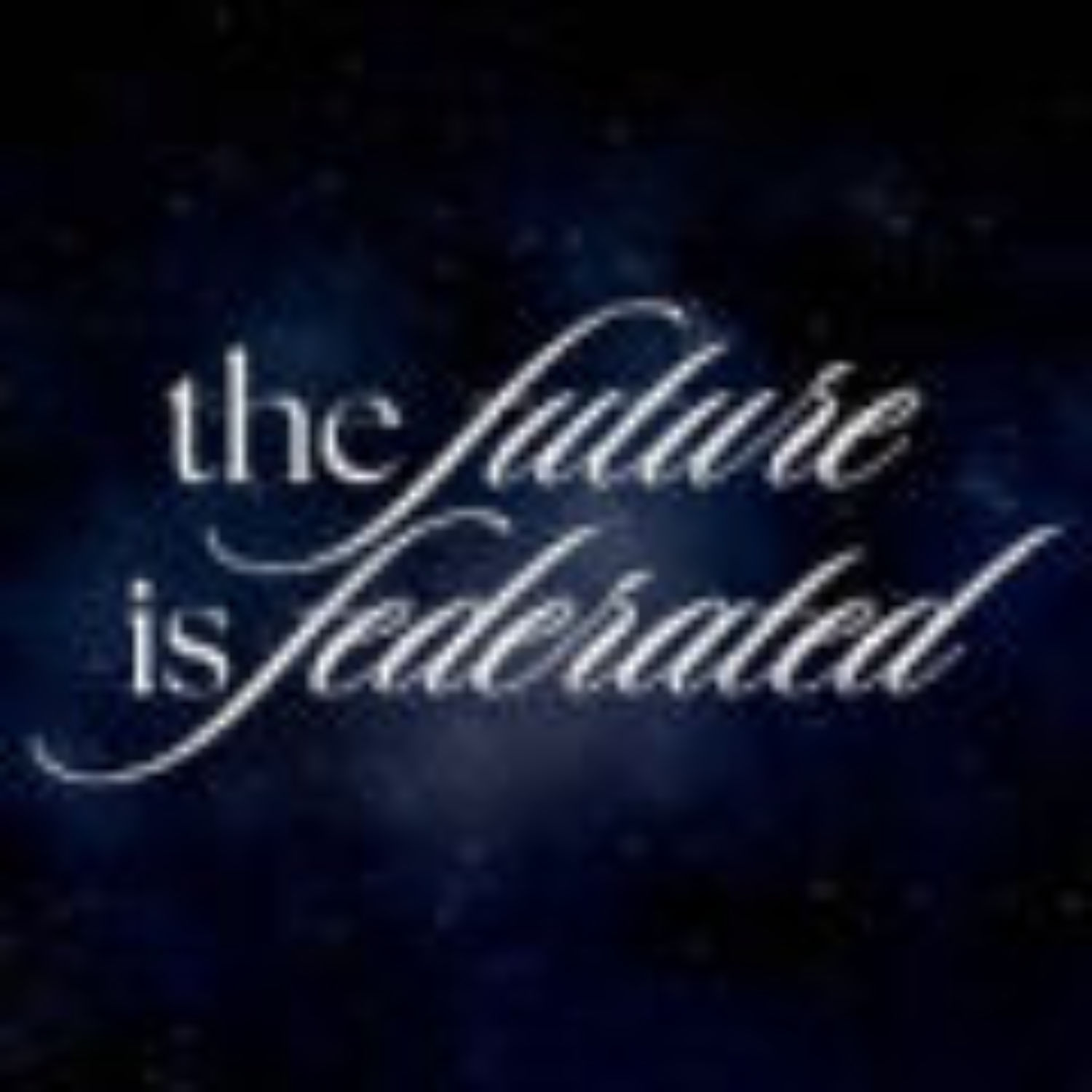 The Future Is Federated