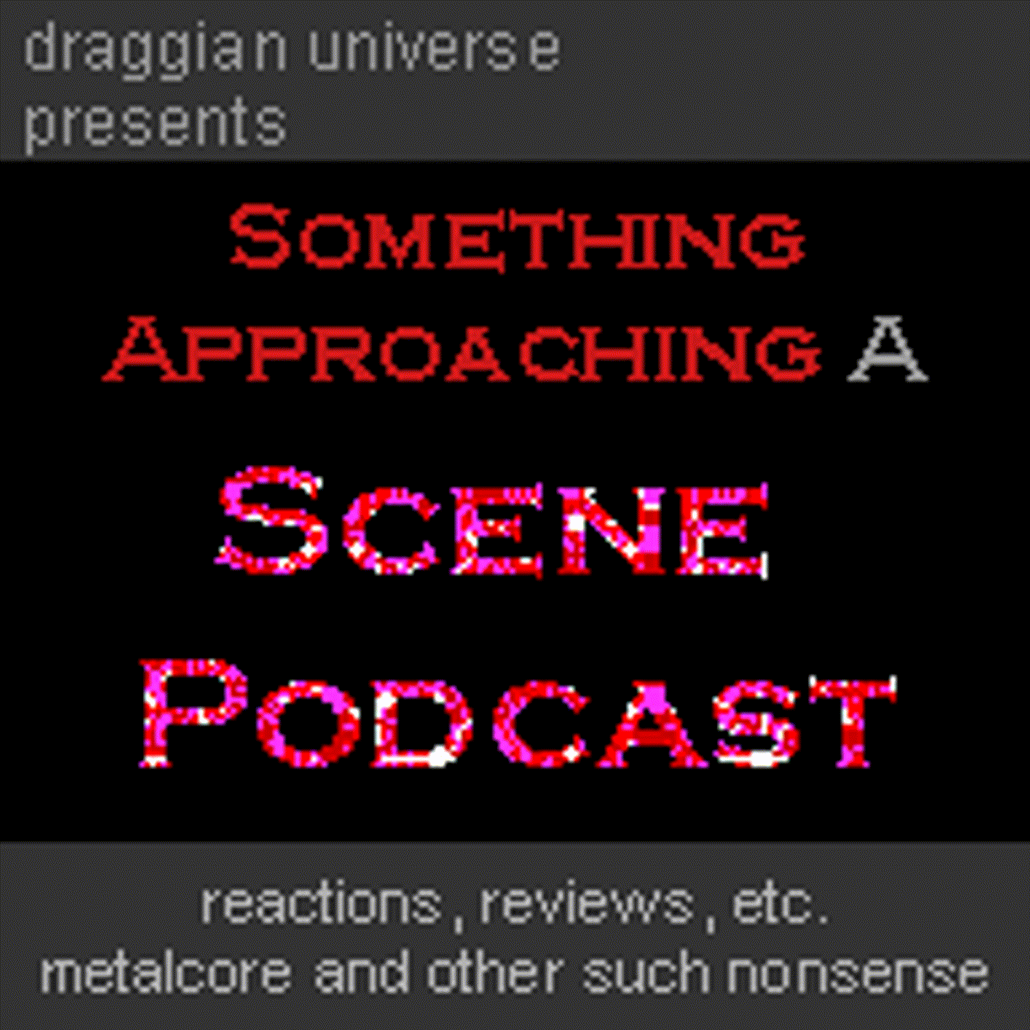 Something Approaching A Scene Podcast