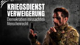 Kriegsdienstverweigerung: „Demokratien“ missachten Menschenrecht (zum Internationalen Tag der Kriegsdienstverweigerung