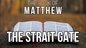 Matthew 7: The Strait Gate | Brother Jared Pozarnsky