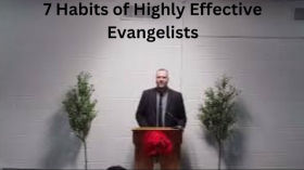 Seven Habits of Highly Effective Evangelists | Preached at SFBC Indy