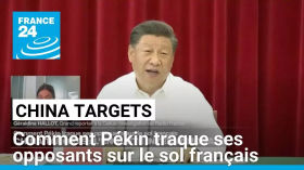 China Targets : comment Pékin traque ses opposants sur le sol français • FRANCE 24