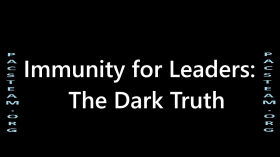 Immunity for Leaders; The Dark Truth