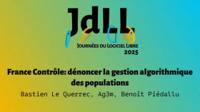 France Contrôle - dénoncer la gestion algorithmique des populations - Bastien Le QuerrecAg3mBenoît Piédallu - JdLL2025