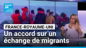 "One in, one out" : un accord franco-britannique sur un échange de migrants • FRANCE 24