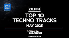 DI.FM Top 10 Techno Tracks May 2025