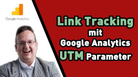 Link Tracking mit Google Analytics UTM Parameter