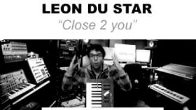 Leon Du Star - "Close 2 you"