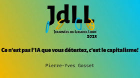 Ce n'est pas l'IA que vous détestez, c'est le capitalisme ! - Pierre-Yves Gosset - JdLL2025
