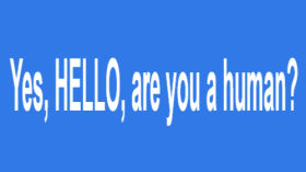 Yes, HELLO, are you a human