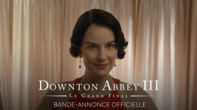 Downton Abbey III - Le Grand Final - Bande annonce Officielle VF [Au cinéma le 10 septembre]