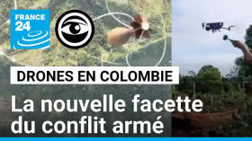 Drones : la nouvelle facette du conflit armé en Colombie • FRANCE 24