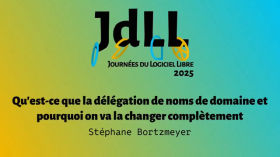 Qu'est-ce que la délégation de noms de domaine et pourquoi on va la changer complètement - Stéphane Bortzmeyer - JdLL202