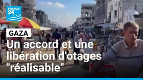 Gaza : un accord sur une trêve et une libération d'otages "réalisable" • FRANCE 24