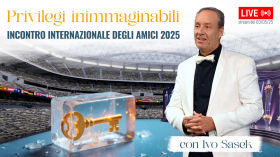 „Privilegi inimmaginabili“ - Sprigiona i tuoi talenti! - Incontro internazionale degli amici (con Ivo Sasek)