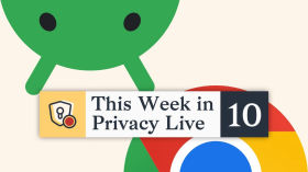 ChromeOS & Android Are Merging? | This Week in Privacy #10 (Jul. 18, 2025)