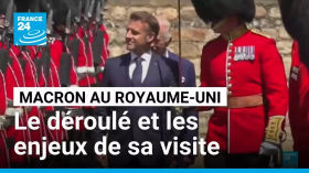 Emmanuel Macron au Royaume-Uni : le déroulé et les enjeux de sa visite • FRANCE 24