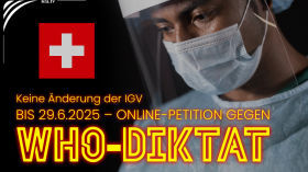 Online-Petition an das Schweizer Parlament bis 29. Juni 2025: „Keine Änderung der Internationalen Gesundheitsvorschrift