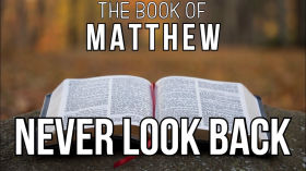 Matthew 8: Never Look Back | Brother Jared Pozarnsky