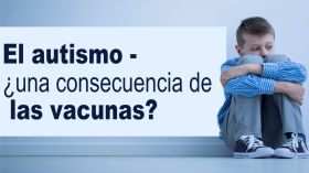 Autismo y vacunación: correlaciones alarmantes