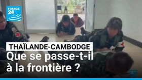 Thaïlande-Cambodge : échange de tirs à la frontière, que se passe-t-il ? • FRANCE 24