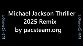 Michael Jackson Thriller 2025 Remix by pacsteam