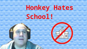 Honkey Hates School - Lugcast Clips Ep 262