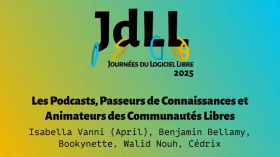 Les Podcasts - Passeurs de Connaissances et Animateurs des Communautés Libres - Isabella Vanni (April)Benjamin BellamyB