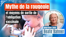 Le mythe de la rougeole et les moyens de sortir de l'obligation vaccinale Interview avec Beate Bahner