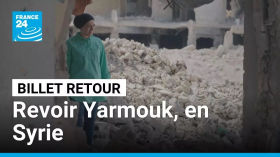Revoir Yarmouk : une famille syrienne en exil de retour dans une ville en ruines • FRANCE 24