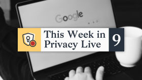 The End of Anonymous Search? | This Week in Privacy #9 (Jul. 11, 2025)