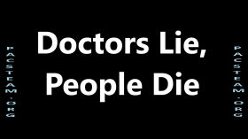 Doctors Lie, People Die - Let’s not sugarcoat it