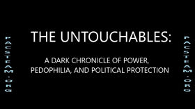 The Untouchables; A Dark Chronicle of Power, Pedophilia, and Political Protection